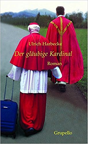 Harbecke, Ulrich: Der gläubige Kardinal (Roman)